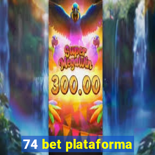 74 bet plataforma